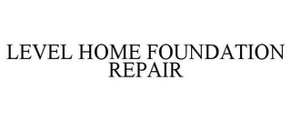 LEVEL HOME FOUNDATION REPAIR