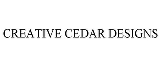 CREATIVE CEDAR DESIGNS