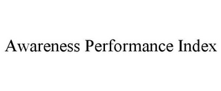 AWARENESS PERFORMANCE INDEX