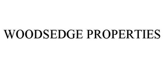 WOODSEDGE PROPERTIES