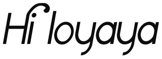 HI LOYAYA