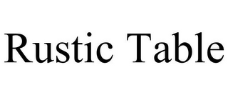 RUSTIC TABLE