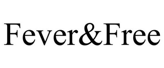 FEVER&FREE