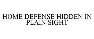 HOME DEFENSE HIDDEN IN PLAIN SIGHT