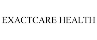 EXACTCARE HEALTH