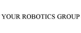 YOUR ROBOTICS GROUP