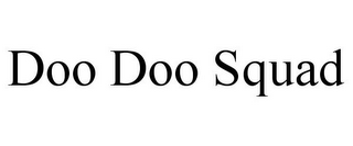 DOO DOO SQUAD