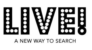 LIVE! A NEW WAY TO SEARCH