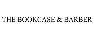 THE BOOKCASE & BARBER