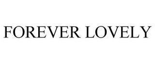 FOREVER LOVELY