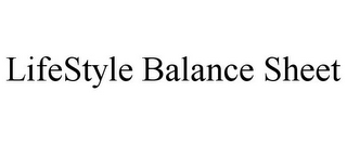 LIFESTYLE BALANCE SHEET