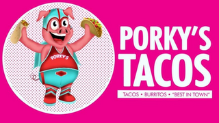 PORKY'S TACOS TACOS BURRITOS "BEST IN TOWN"