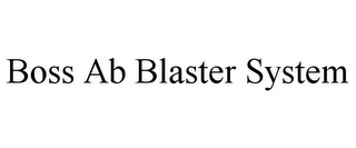 BOSS AB BLASTER SYSTEM