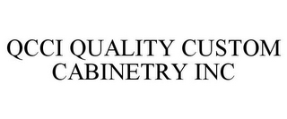 QCCI QUALITY CUSTOM CABINETRY INC