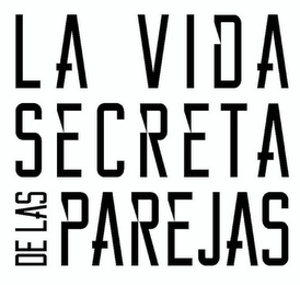 LA VIDA SECRETA DE LAS PAREJAS