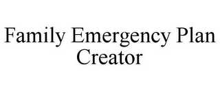 FAMILY EMERGENCY PLAN CREATOR