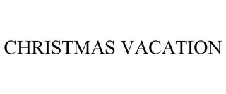 CHRISTMAS VACATION