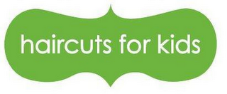 HAIRCUTS FOR KIDS