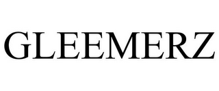 GLEEMERZ