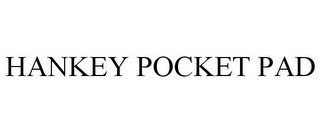 HANKEY POCKET PAD