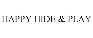 HAPPY HIDE & PLAY