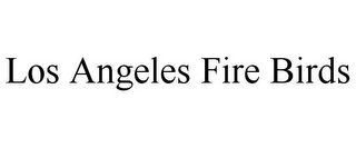 LOS ANGELES FIRE BIRDS