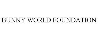 BUNNY WORLD FOUNDATION