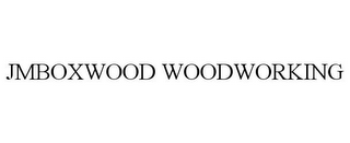 JMBOXWOOD WOODWORKING