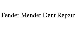 FENDER MENDER DENT REPAIR