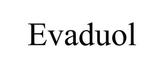 EVADUOL