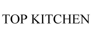 TOP KITCHEN