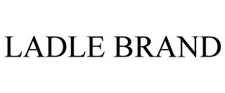 LADLE BRAND