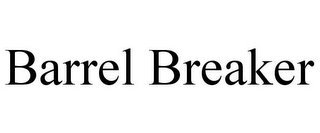 BARREL BREAKER
