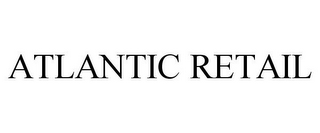 ATLANTIC RETAIL