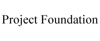 PROJECT FOUNDATION