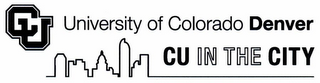 CU UNIVERSITY OF COLORADO DENVER CU IN THE CITY