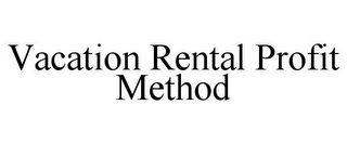 VACATION RENTAL PROFIT METHOD