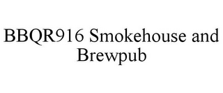 BBQR916 SMOKEHOUSE AND BREWPUB