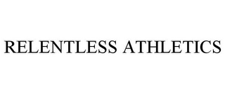 RELENTLESS ATHLETICS