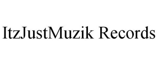 ITZJUSTMUZIK RECORDS