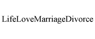 LIFELOVEMARRIAGEDIVORCE