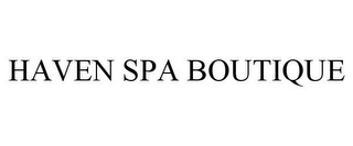 HAVEN SPA BOUTIQUE