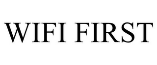 WIFI FIRST