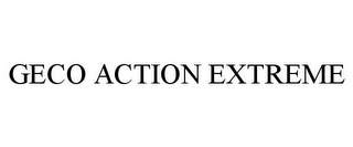 GECO ACTION EXTREME