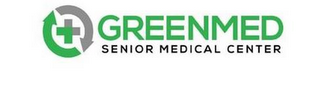 GREENMED SENIOR MEDICAL CENTER