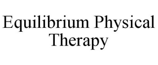 EQUILIBRIUM PHYSICAL THERAPY