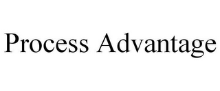 PROCESS ADVANTAGE