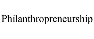 PHILANTHROPRENEURSHIP