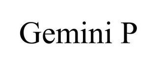 GEMINI P