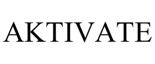 AKTIVATE